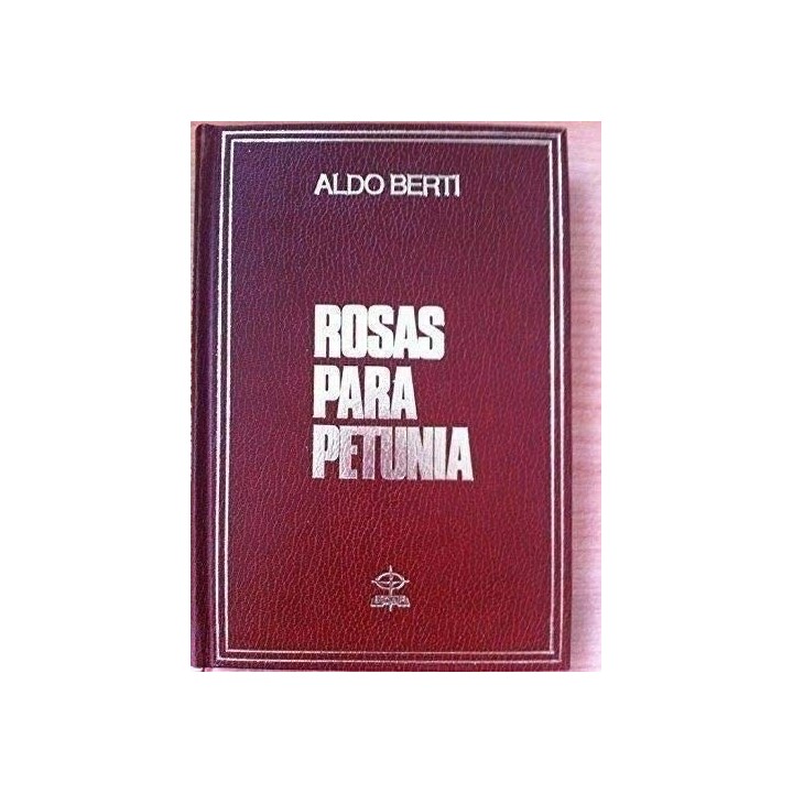 Rosas para Petunia - Berti, Aldo
